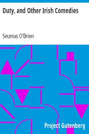 [Gutenberg 11969] • Duty, and other Irish Comedies